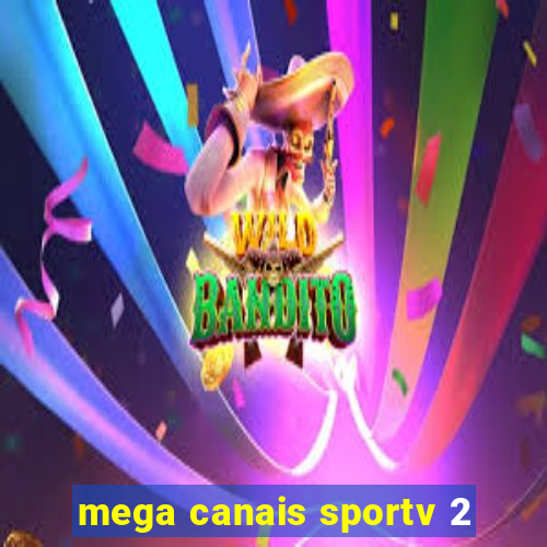 mega canais sportv 2